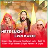 About Nete Sukhi Log Dukhi Song